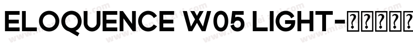 Eloquence W05 Light字体转换